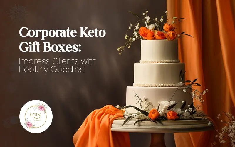 Corporate Keto Gift Boxes: Impress Clients with Healthy Goodies Corporate Keto Gift Boxes: Impress Clients with Healthy Goodies