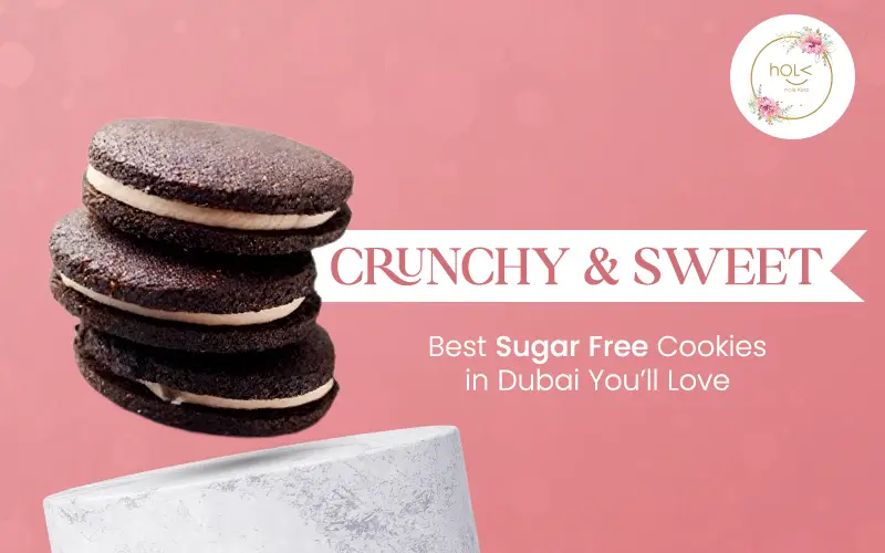 Crunchy & Sweet: Best Sugar Free Cookies in Dubai You’ll Love Crunchy & Sweet: Best Sugar Free Cookies in Dubai You’ll Love