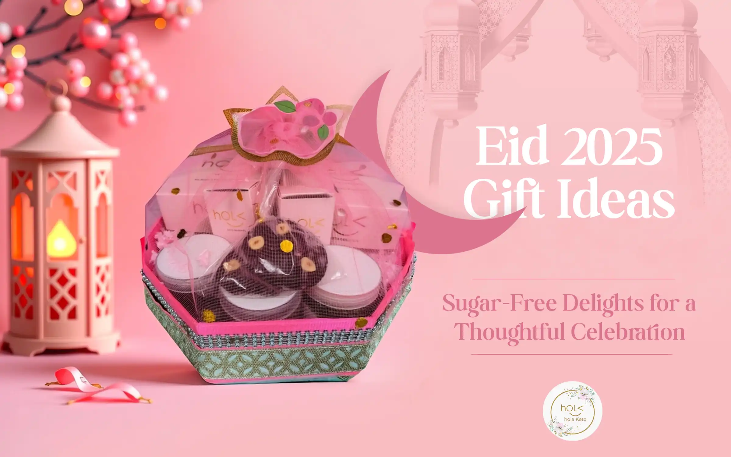 Eid 2025 Gift Ideas: Sugar-Free Delights for a Thoughtful Celebration Eid 2025 Gift Ideas: Sugar-Free Delights for a Thoughtful Celebration
